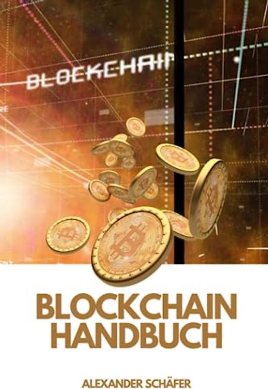 Blockchain Handbuch: Blockchain für Anfänger & Fortgeschrittene