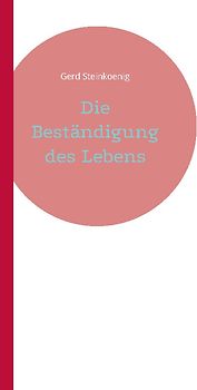 Die Beständigung des Lebens