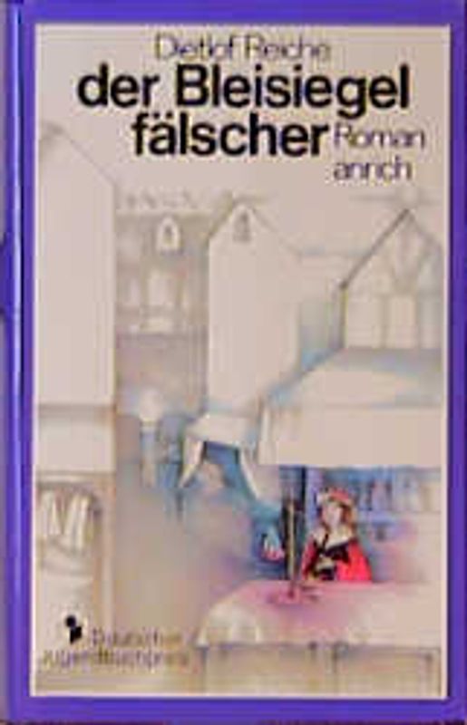 Der Bleisiegelfälscher. Roman