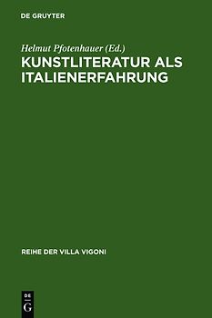 Kunstliteratur als Italienerfahrung