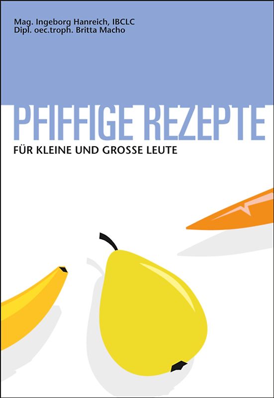 Pfiffige Rezepte für kleine und grosse Leute