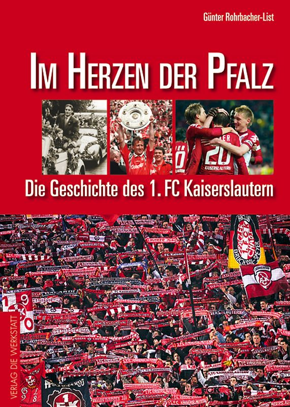 Im Herzen der Pfalz. Die Geschichte des 1. FC Kaiserslautern