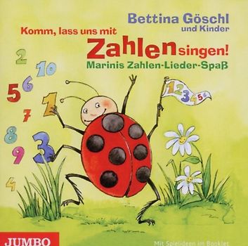 Bettina Göschl - Komm,Lass Uns mit Zahlen Singen!