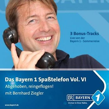 Bayern 1 Spaßtelefon Vol. VI