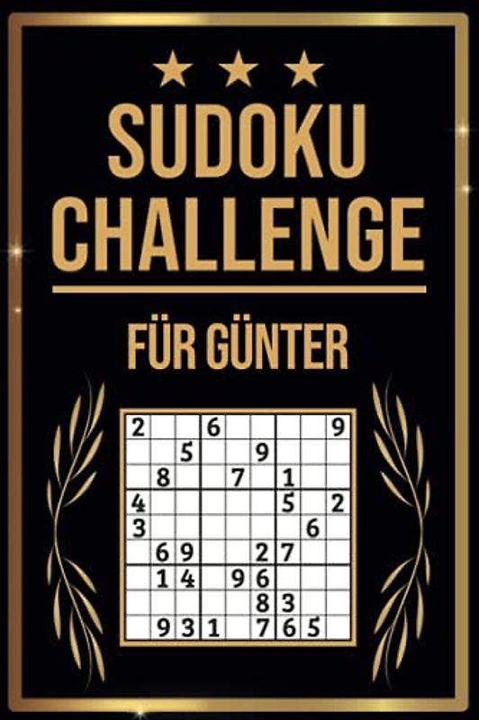 SUDOKU Challenge für Günter: Sudoku Buch I 300 Rätsel inkl. Anleitungen & Lösungen I Leicht bis Schwer I A5 I Tolles Geschenk für Günter