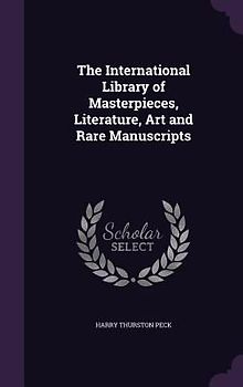 The International Library of Masterpieces, Literature, Art and Rare Manuscripts