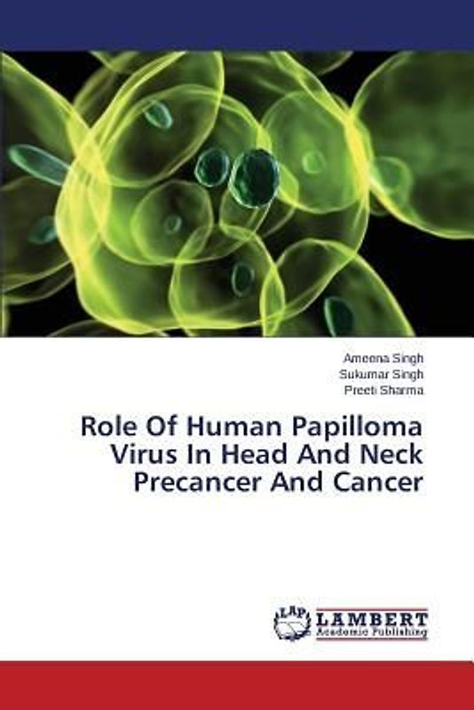 Role Of Human Papilloma Virus In Head And Neck Precancer And Cancer