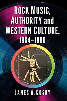 Rock Music, Authority and Western Culture, 1964-1980