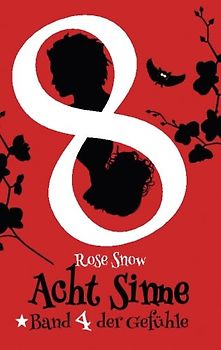 Acht Sinne: Band 4 der Gefühle
