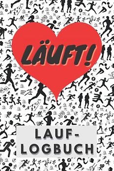 Lauf-Logbuch: Läuft! | Lauftagebuch für Läuferinnen und Läufer zum Dokumentieren und Ausfüllen