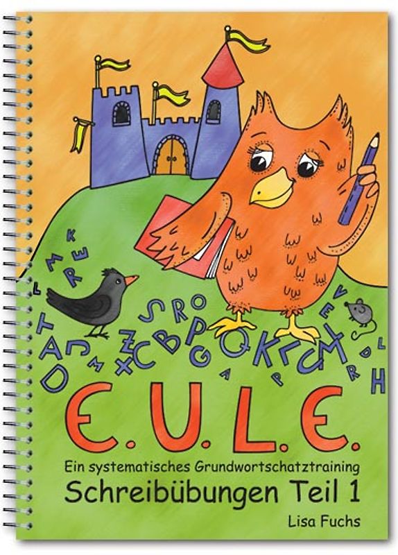E.U.L.E.-Schreibübungen Teil 1: Lauttreue Wörter