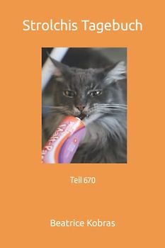 Strolchis Tagebuch: Teil 670