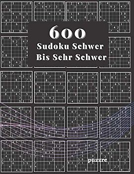 600 Sudoku Schwer Bis Sehr Schwer: Denksport Spiele Rätselbuch Für Erwachsene