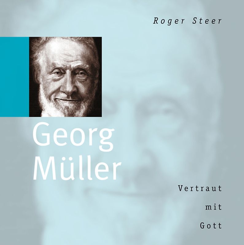Georg Müller - Vertraut mit Gott