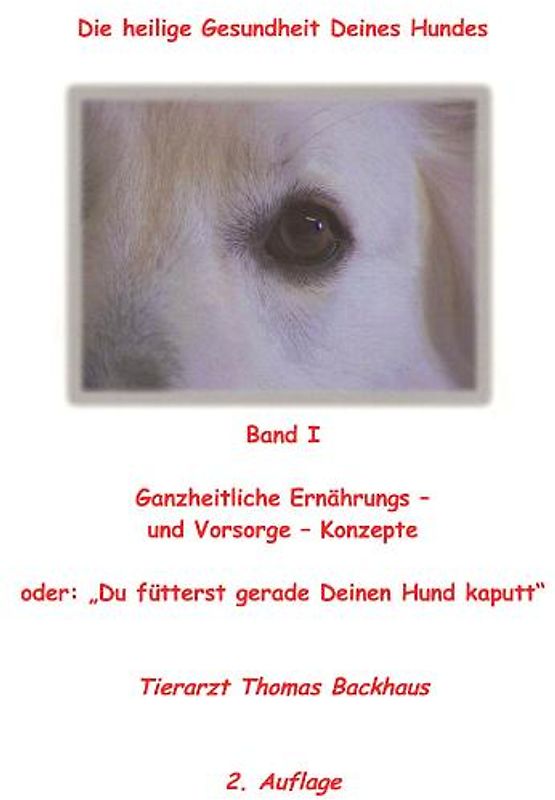 Die heilige Gesundheit Deines Hundes. Ganzheitliche Vorsorge-Konzepte