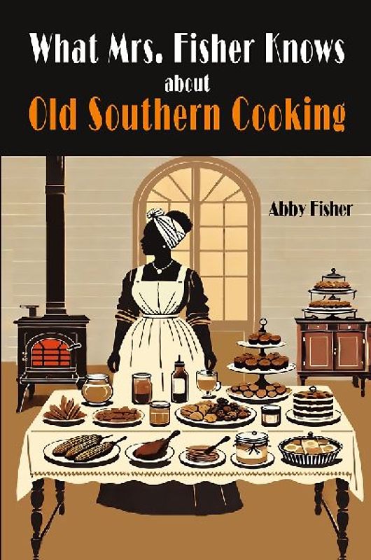 What Mrs. Fisher Knows About Southern Cooking