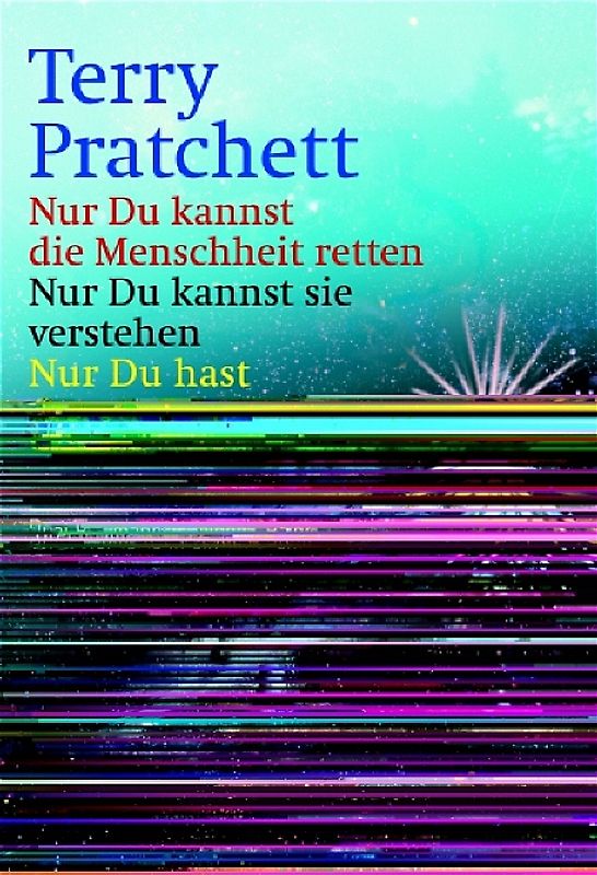 Nur du kannst die Menschheit retten/Nur du kannst sie verstehen/Nur du hast den Schlüssel