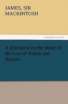 A Discourse on the Study of the Law of Nature and Nations
