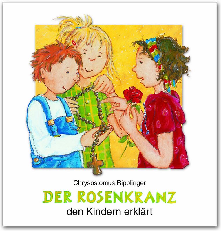 Der Rosenkranz den Kindern erklärt