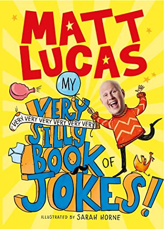 My Very Very Very Very Very Very Very Silly Book of Jokes: The hilarious new joke book from MATT LUCAS, star of The Great British Bake Off and creator ... an official UK download chart-topping song!