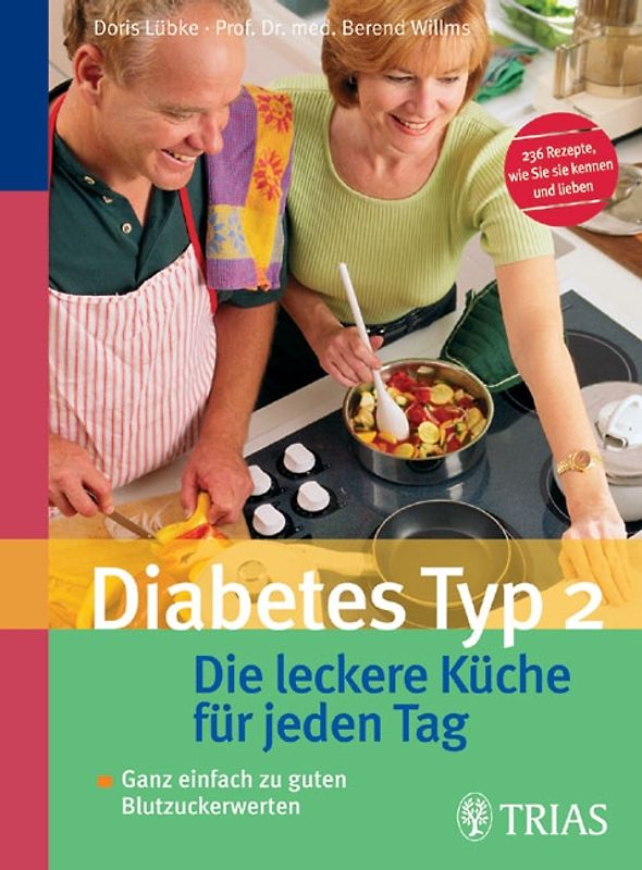 Diabetes Typ 2:  Die leckere Küche für jeden Tag
