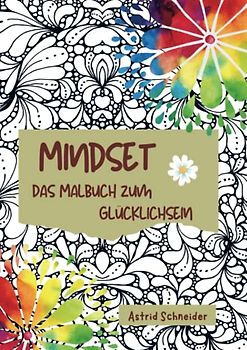 MINDSET - Das Malbuch zum Glücklichsein