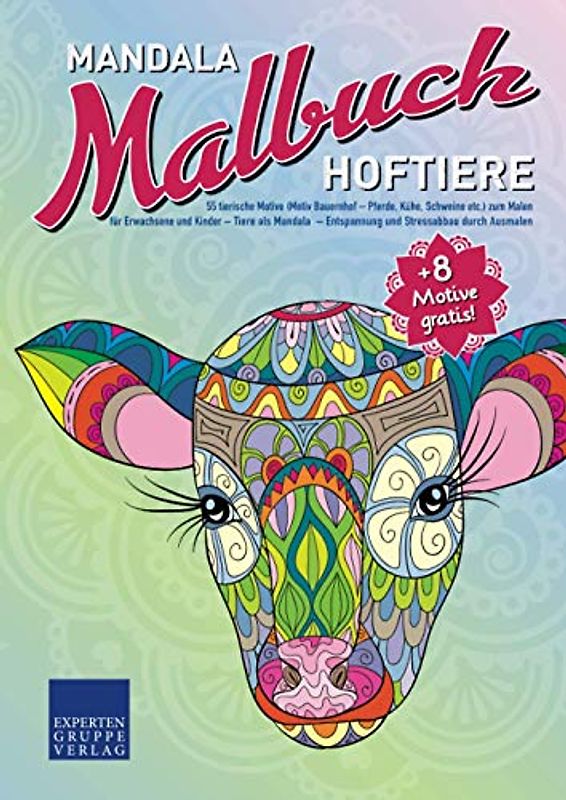 Mandala Malbuch Hoftiere: 55 tierische Motive (Motiv Bauernhof - Pferde, Kühe, Schweine, etc.) zum Malen für Erwachsene und Kinder – Tiere als Mandala ... durch Ausmalen (Mandala Malbücher Tiermotive)