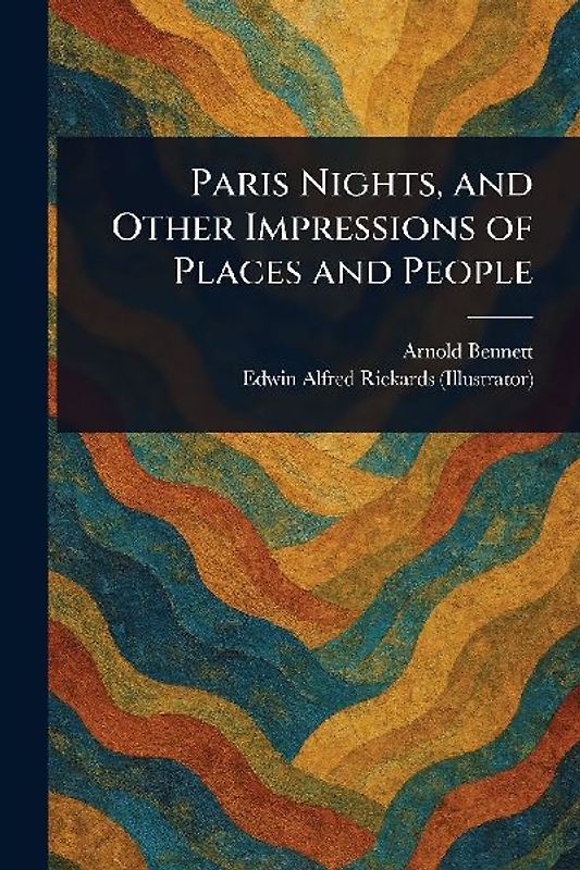Paris Nights, and Other Impressions of Places and People