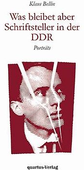 Was bleibet aber - Schriftsteller in der DDR - Porträts