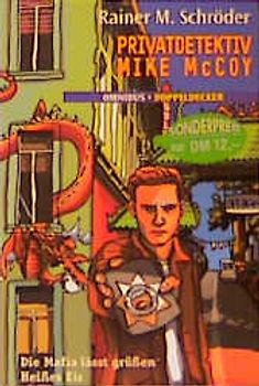 Privatdetektiv Mike McCoy - Die Mafia lässt grüssen /Heisses Eis
