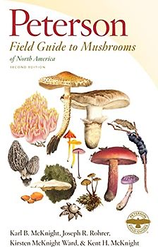 Peterson Field Guide To Mushrooms Of North America, Second Edition (Peterson Field Guides)