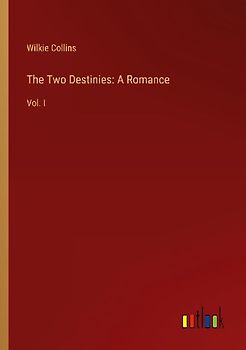 The Two Destinies: A Romance