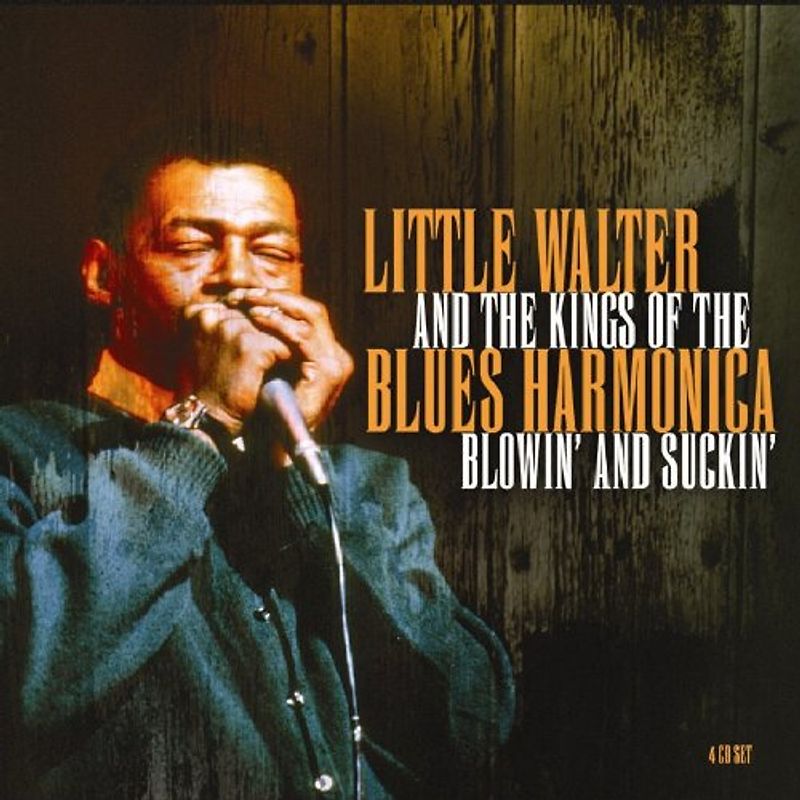 Little Walter & the Kings of.. - Blowin' and Suckin'