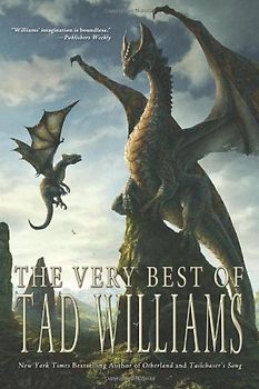 The Very Best of Tad Williams - Williams, Tad