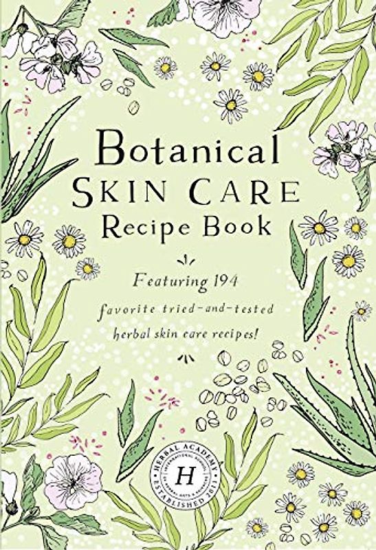 Botanical Skin Care Recipe Book
