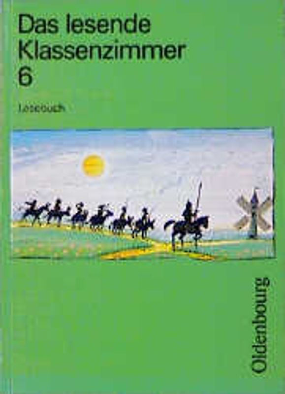 Das lesende Klassenzimmer - Ausgabe A. Ein Lesebuch für die Hauptschule. 6. Jahrgangsstufe