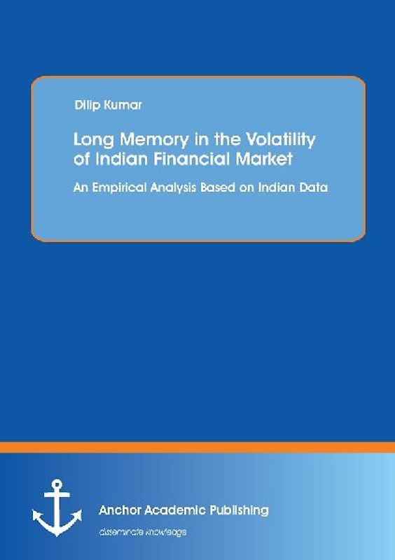 Long Memory in the Volatility of Indian Financial Market: An Empirical Analysis Based on Indian Data