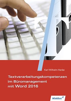 Textverarbeitungskompetenzen im Büromanagement mit Word 2016
