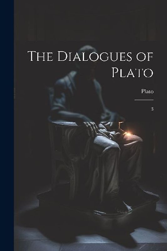 The Dialogues of Plato