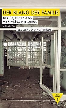 Berlín, el techno y la caída del muro