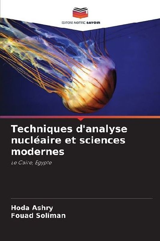 Techniques d'analyse nucléaire et sciences modernes