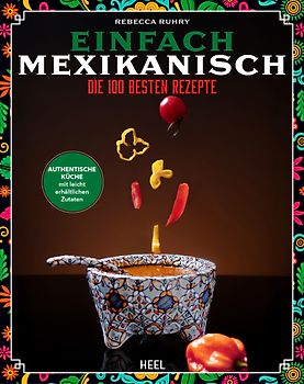 Einfach Mexikanisch - Mexiko-Kochbuch
