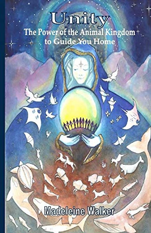 Unity: The Power of The Animal Kingdom to Guide You Home