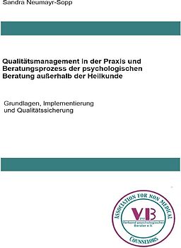 Beratungswissen: Psychologie außerhalb der Heilkunde / Qualitätsmanagement in Praxis und Beratungsprozess der psychologischen Beratung außerhalb der Heilkunde