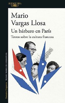 Un Bárbaro En París: Textos Sobre La Cultura Francesa / A Barbarian in Paris. Writings about French Culture