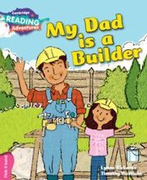 Cambridge Reading Adventures My Dad Is a Builder Pink B Band