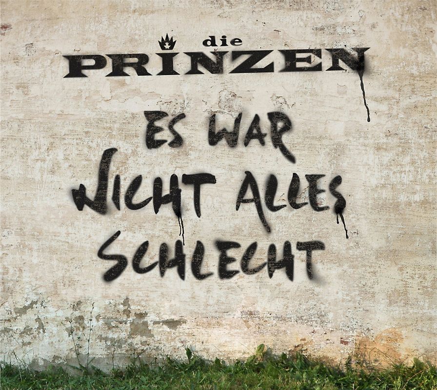 die Prinzen - Es War Nicht Alles Schlecht