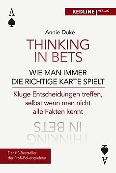 Thinking in bets – wie man immer die richtige Karte spielt