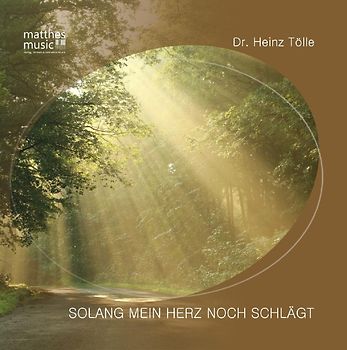 Solang mein Herz noch schlägt (von Heinz Tölle)