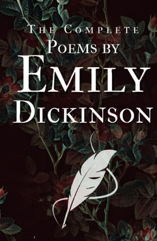 The Complete Poems by Emily Dickinson: Three Series Complete (Annotated)
